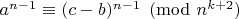 $a^{n-1}\equiv(c-b)^{n-1}\pmod{n^{k+2}}$