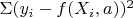 $\Sigma(y_i-f(X_i,a))^2$
