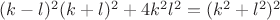 $(k-l)^2(k+l)^2+4k^2l^2=(k^2+l^2)^2$