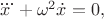 $\dddot{x}+\omega^2\dot{x}=0,$