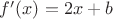 $f'(x)=2x+b$