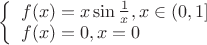 $
\left\{ \begin{array}{l}
f(x) = x \sin \frac 1 x, x \in (0,1]\\
f(x) = 0, x=0
\end{array} \right. 
$