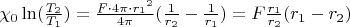 $\chi_0\ln(\frac{T_2}{T_1})=\frac{F\cdot4\pi\cdot{r_1}^2}{4\pi}(\frac{1}{r_2}-\frac{1}{r_1})=F\frac{r_1}{r_2}(r_1-r_2)$