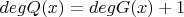 $deg Q(x) = deg G(x) + 1$