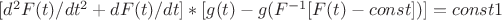 $[d^2F(t)/dt^2+dF(t)/dt]*[g(t)-g(F^{-1}[F(t)-const])]=const1$