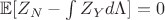 $\mathbb E[Z_N - \int Z_Yd\Lambda ] = 0$