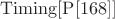 $\mathrm{Timing[P[168]]}$