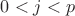 $0<j<p$