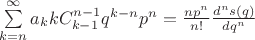 $\sum\limits_{k=n}^{\infty}a_k kC^{n-1}_{k-1}q^{k-n}p^n=\frac{np^n}{n!}\frac{d^ns(q)}{dq^n}$