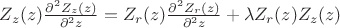 $Z_z(z)\frac{\partial^2 Z_z(z)}{\partial^2 z}=Z_r(z)\frac{\partial^2 Z_r(z)}{\partial^2 z}+\lambda Z_r(z) Z_z(z)$