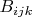 $B_{ijk}$