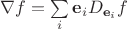 $\nabla f=\sum\limits_i\mathbf e_i D_{\mathbf e_i}f$