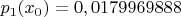 $p_1(x_0)=0,0179969888$