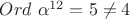 $Ord\ \alpha^{12} = 5 \ne 4$