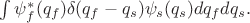 $\int\psi_f^*(q_f)\delta(q_f-q_s)\psi_s(q_s)dq_f dq_s.$