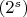 $(2^s)$