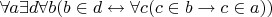 $\forall a \exists d \forall b (b \in d \leftrightarrow \forall c (c \in b \to c \in a))$