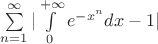 $\sum\limits_{n=1}^{\infty} |\int\limits_0^{+\infty} e^{-x^{n}}dx - 1|$
