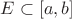 $E\subset[a,b]$