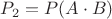 $P_2=P(A\cdot B)$