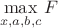 $$\max_{x,a,b,c}F$$