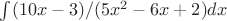$\int(10x-3)/(5x^2-6x+2)dx$
