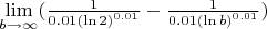 $\lim\limits_{b \to \infty}^{} (   \frac{1}{0.01 {(\ln 2)}^{0.01}} - \frac{1}{0.01 {(\ln b)}^{0.01} } )$