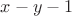 $x-y-1$