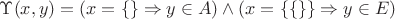 $\Upsilon(x,y)=(x=\{\}\Rightarrow y\in A)\wedge(x=\{\{\}\}\Rightarrow y\in E)$
