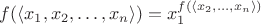 $f(\langle x_1,x_2,\ldots,x_n\rangle)=x_1^{f(\langle x_2,\ldots,x_n\rangle)}$