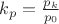 $k_p =\frac{p_k}{p_0}$