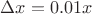 $\Delta x=0.01x$