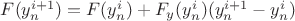$F(y^{i+1}_n)=F(y^i_n)+F_y(y^i_n)(y^{i+1}_n-y^{i}_n)$