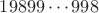 $19899\cdots998$