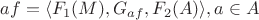$af=\langle F_1(M), G_{af},F_2(A)\rangle,a\in A$
