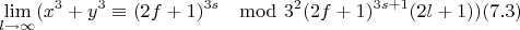 $$\lim\limits_{l \rightarrow \infty}(x^3+y^3\equiv (2f+1)^{3s} \mod 3^2(2f+1)^{3s+1}(2l+1))(7.3)$$