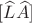 $[\widehat {L}\widehat {A}]$