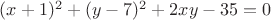 $(x+1)^2+(y-7)^2+2xy-35=0$