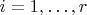 $i=1,\ldots,r$