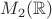 $M_2({\mathbb R})$