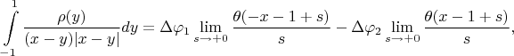 $$\int\limits_{-1}^{1}\frac{\rho(y)}{(x-y)|x-y|}dy=\Delta\varphi_1\lim\limits_{s\to+0}\frac{{\theta}(-x
-1+s)}{s}-\Delta\varphi_2\lim\limits_{s\to+0}\frac{{\theta}(x-1+s)}{s},$$