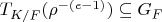$T_{K/F}(\rho^{-(e-1)}) \subseteq G_F$