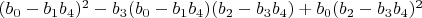 $(b_0-b_1 b_4)^2-b_3 (b_0-b_1 b_4) (b_2-b_3 b_4)+b_0 (b_2-b_3 b_4)^2$