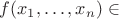 $f(x_1,\dots,x_n) \in \R$
