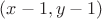 $(x-1, y-1)$