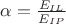 $\alpha = \frac{E_{IL}}{E_{IP}}$