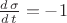 ${{d\,\sigma}\over{d\,t}} = -1$