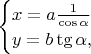 $\begin{cases}x=a\frac{1}{\cos\alpha}\\y=b\tg\alpha,\end{cases}$
