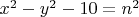 $ x^2 - y^2 - 10 = n^2 $