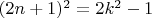 $(2n+1)^2=2k^2-1$